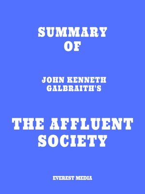 cover image of Summary of John Kenneth Galbraith's the Affluent Society